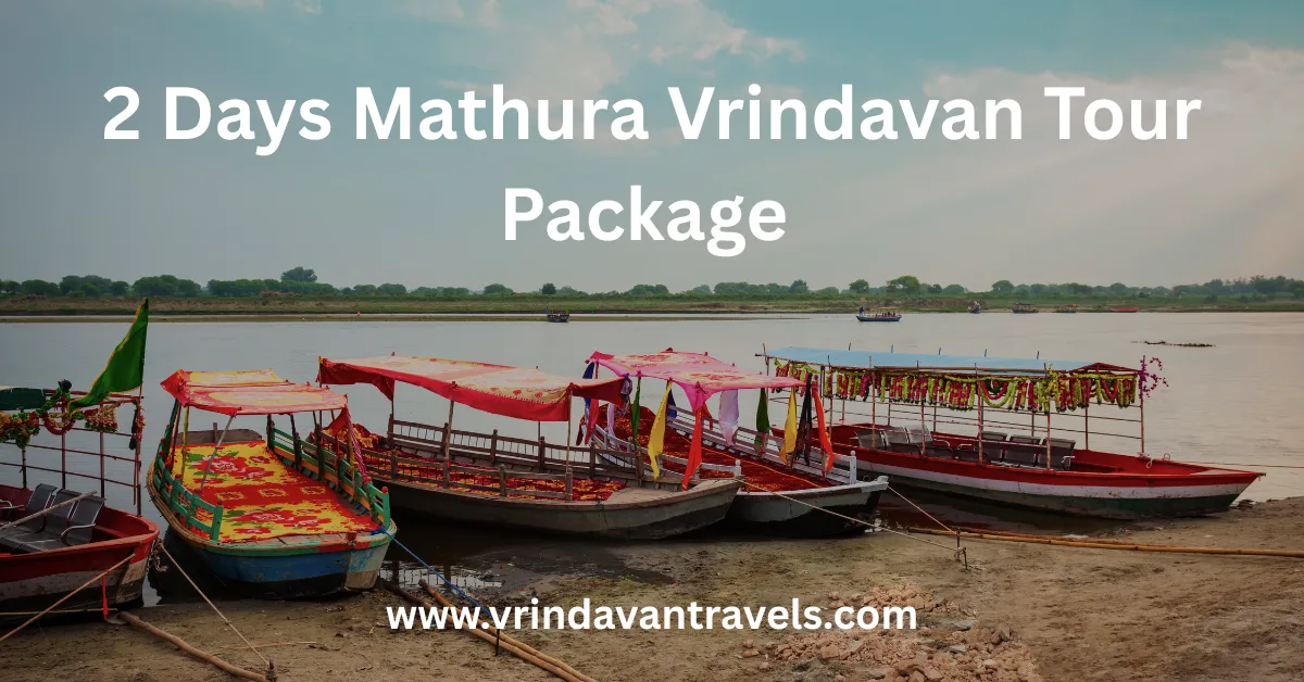 2 Days Mathura Vrindavan Tour Package