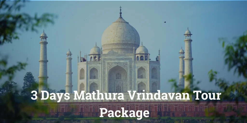 3 Days Mathura Vrindavan Tour Package