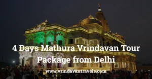 4 Days Mathura Vrindavan Tour Package from Delhi