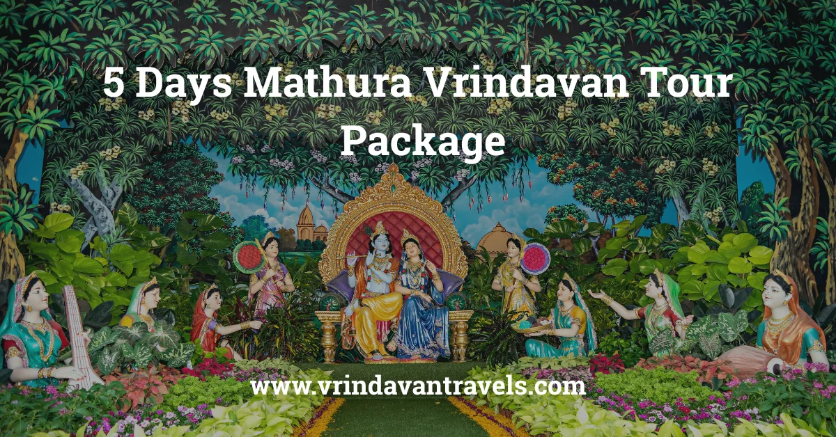 5 Days Mathura Vrindavan Tour Package