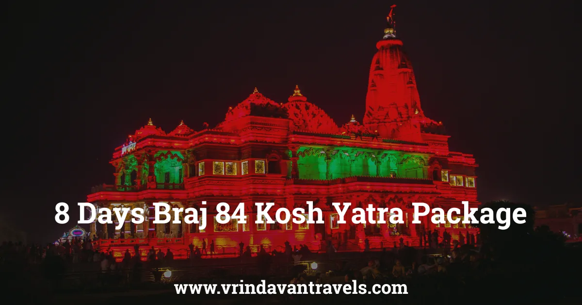 8 Days Braj 84 Kosh Yatra Package