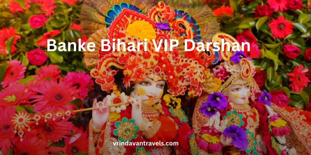Banke Bihari VIP Darshan