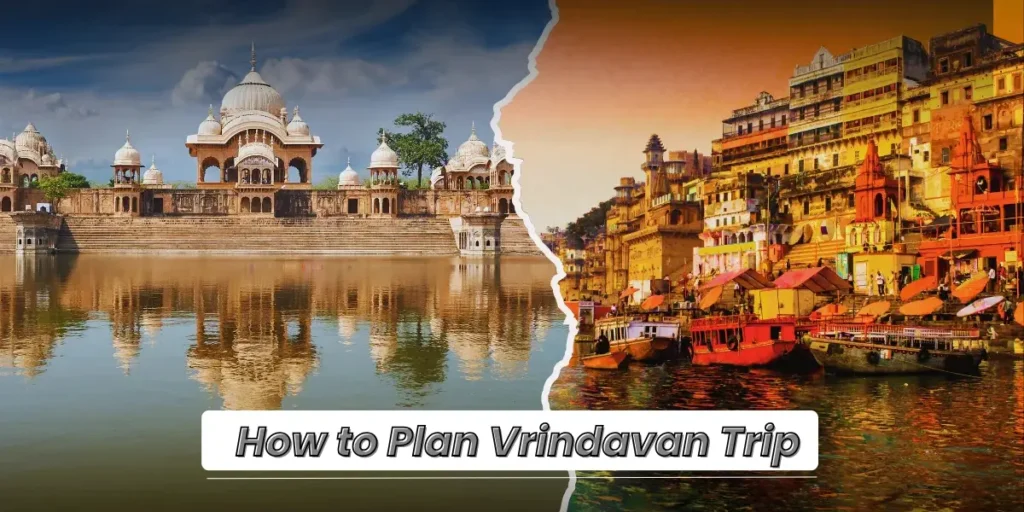 How to Plan Vrindavan Trip