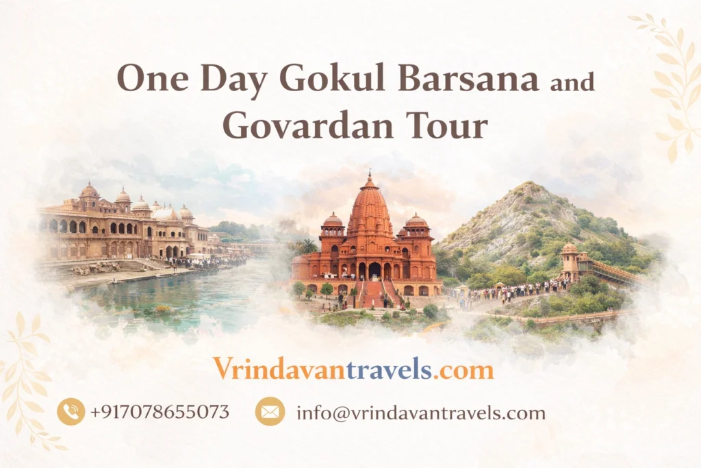 One day Gokul Barsana Govardan tour