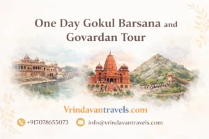 One day Gokul Barsana Govardan tour