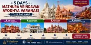5 Days Mathura Vrindavan Ayodhya Varanasi Tour Package featuring Mathura temples, Banke Bihari Temple, Ram Mandir, Kashi Vishwanath Temple and Ganga Aarti by Vrindavan Travels.