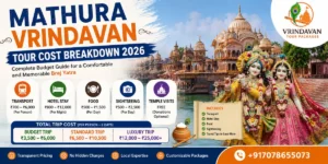 Mathura Vrindavan tour cost breakdown 2026 showing budget, standard and luxury trip costs with transport, hotel, food, sightseeing, and temple expense estimates by Vrindavan Tour Packages.