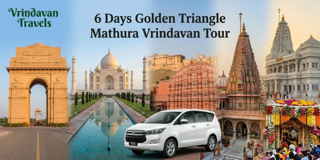 6 Days Golden Triangle Tour covering Delhi, Mathura, Vrindavan, Agra and Jaipur with Vrindavan Travels