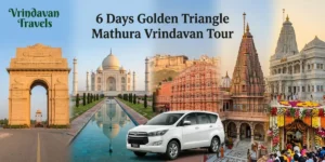 6 Days Golden Triangle Tour covering Delhi, Mathura, Vrindavan, Agra and Jaipur with Vrindavan Travels